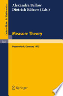 Measure theory : proceedings of the conference held at Oberwolfach, 15-21 June 1975 /