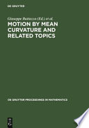 Motion by mean curvature and related topics : proceedings of the international conference held at Trento, July 20-24, 1992 /