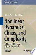 Nonlinear Dynamics, Chaos, and Complexity : In Memory of Professor Valentin Afraimovich  /