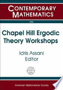 Chapel Hill ergodic theory workshops : June 8-9, 2002 and February 14-16, 2003, University of North Carolina, Chapel Hill, NC /