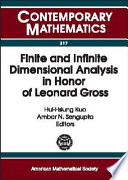 Finite and infinite dimensional analysis in honor of Leonard Gross : AMS Special Session Analysis on Infinite Dimensional Spaces, January 12-13, 2001, New Orleans, Louisiana /