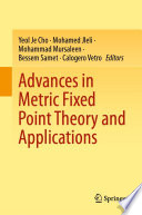 Advances in Metric Fixed Point Theory and Applications /