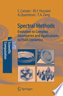 Spectral methods : evolution to complex geometries and applications to fluid dynamics /