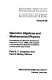 Operator algebras and mathematical physics : proceedings of a summer conference held June 17-21, 1985 with support from the National Science Foundation and the University of Iowa /