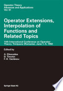 Operator extensions, interpolation of functions, and related topics : 14th International Conference on Operator Theory, Timișoara (Romania), June 1-5, 1992 /