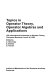 Topics in operator theory, operator algebras and applications : 15th International Conference on Operator Theory, Timișoara (Romania), June 6-10, 1994 /