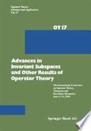Advances in invariant subspaces and other results of operator theory : 9th International Conference on Operator Theory, Timișoara and Herculane (Romania) June 4-14, 1984 /