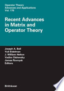 Recent advances in matrix and operator theory /