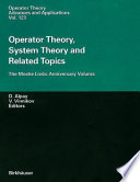 Operator theory, system theory, and related topics : the Moshe Livšic anniversary volume /