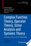 Complex Function Theory, Operator Theory, Schur Analysis and Systems Theory : A Volume in Honor of V.E. Katsnelson /