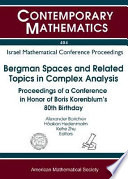 Bergman spaces and related topics in complex analysis : proceedings of a conference in honor of Boris Korenblum's 80th birthday, November 20-22, 2003, Barcelona, Spain /