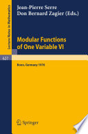 Modular functions of one variable V-VI : proceedings, international conference, University of Bonn, Sonderforschungsbereich Theoretische Mathematik, July 2-14, 1976 /