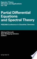 Partial differential equations and spectral theory : PDE2000 Conference in Clausthal, Germany /