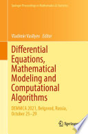 Differential Equations, Mathematical Modeling and Computational Algorithms : DEMMCA 2021, Belgorod, Russia, October 25-29 /