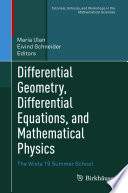 Differential Geometry, Differential Equations, and Mathematical Physics : The Wisła 19 Summer School /