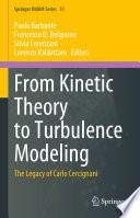 From Kinetic Theory to Turbulence Modeling : The Legacy of Carlo Cercignani  /