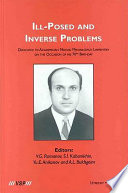 Ill-posed and inverse problems : dedicated to academician Mikhail Mikhailovich Lavrentiev on the occasion of his 70th birthday /