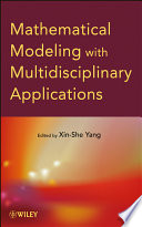 Mathematical modeling with multidisciplinary applications /