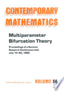 Multiparameter bifurcation theory : proceedings of the AMS-IMS-SIAM joint summer research conference held July 14-20, 1985, with support from the National Science Foundation /