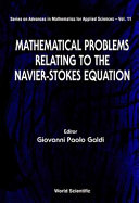 Mathematical problems relating to the Navier-Stokes equation /
