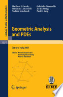 Geometric analysis and PDEs : lectures given at the C.I.M.E. summer school held in Cetraro, Italy June 11-16, 2007 /