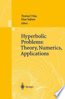 Hyperbolic problems : theory, numerics, applications : proceedings of the Ninth International Conference on Hyperbolic Problems held in CalTech, Pasadena, March 25-29, 2002 /