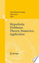 Hyperbolic problems : theory, numerics, applications : proceedings of the XIth International Conference on Hyperbolic Problems held in Ecole Normale Supérieure, Lyon, July 17-21, 2006 /