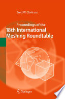 Proceedings of the 18th International Meshing Roundtable /