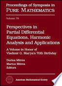 Perspectives in partial differential equations, harmonic analysis and applications : a volume in honor of Vladimir G. Maz'ya's 70th birthday /