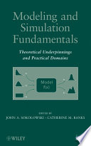 Modeling and simulation fundamentals : theoretical underpinnings and practical domains /