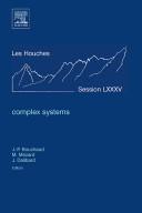Complex systems : lecture notes of the Les Houches Summer School 2006.