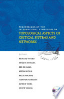 Proceedings of the International Symposium on Topological Aspects of Critical Systems and Networks, Sapporo, Japan, 13-14 February 2006 /