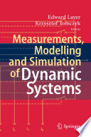 Measurements, modelling and simulation of dynamic systems /