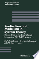Realization and modelling in system theory : proceedings of the International Symposium MTNS-89, volume I /