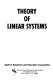Theory of linear systems /