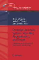 Control of uncertain systems--modelling, approximation, and design : a workshop on the occasion of Keith Glover's 60th birthday /