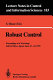 Robust control : proceedings of a workshop held in Tokyo, Japan, 23-24 June, 1991 /