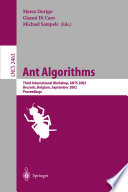 Ant algorithms : third international workshop, ANTS 2002, Brussels, Belgium, September 12-14, 2002 : proceedings /