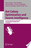 Ant colony optimization and swarm intelligence : 4th international workshop, ANTS 2004, Brussels, Belgium, September 5-8, 2004 : proceedings /