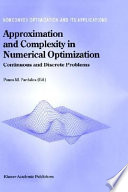 Approximation and complexity in numerical optimization : continuous and discrete problems /