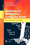 Combinatorial optimization--Eureka, you shrink! : papers dedicated to Jack Edmonds : 5th international workshop, Aussois, France, March 5-9, 2001 : revised papers /