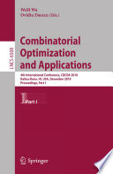 Combinatorial optimization and applications : 4th international conference, COCOA 2010, Kailua-Kona, HI, USA, December 18-20, 2010, proceedings.