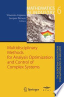 Multidisciplinary methods for analysis optimization and control of complex systems /