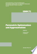 Parametric optimization and approximation : conference held at the Mathematisches Forschungsinstitut, Oberwolfach, October 16-22, 1983 /