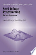 Semi-infinite programming : recent advances /