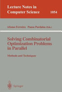 Solving combinatorial optimization problems in parallel : methods and techniques /