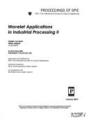 Wavelet applications in industrial processing II : 27-28 October 2004, Philadelphia, Pennsylvania, USA /