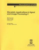 Wavelets : applications in signal and image processing X : 4-8 August 2003, San Diego, California, USA /