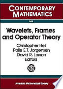 Wavelets, frames, and operator theory : focused research group workshop on wavelets, frames, and operator theory, January 15-21, 2003, University of Maryland, College Park, Maryland /