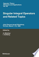 Singular integral operators and related topics : joint German-Israeli workshop, Tel Aviv, March 1-10, 1995 /
